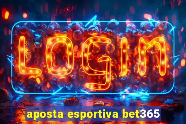 aposta esportiva bet365